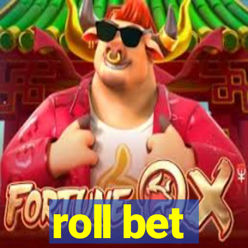 roll bet