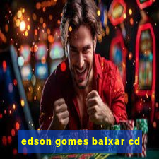 edson gomes baixar cd