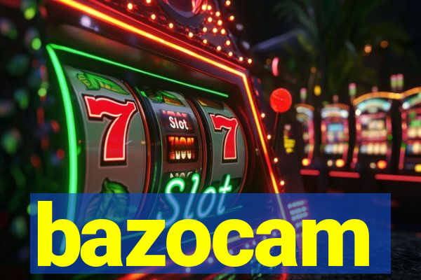 bazocam