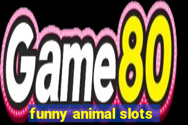 funny animal slots