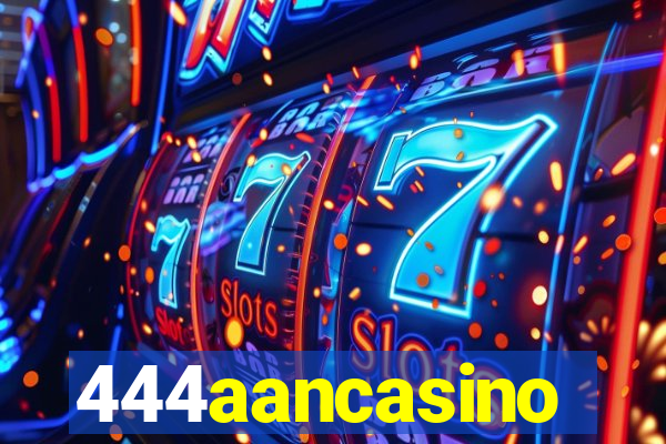 444aancasino