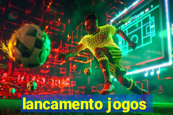 lancamento jogos