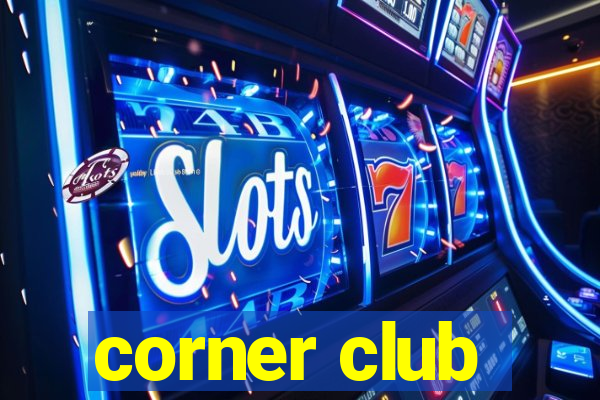 corner club