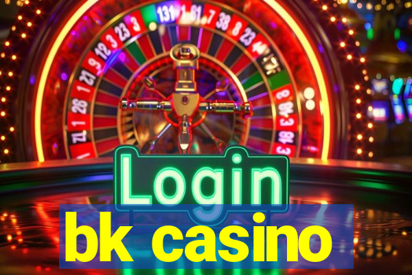 bk casino