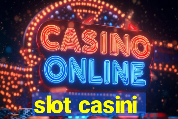 slot casini