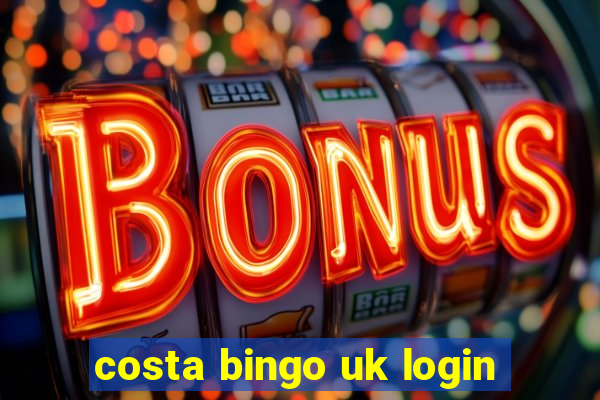 costa bingo uk login