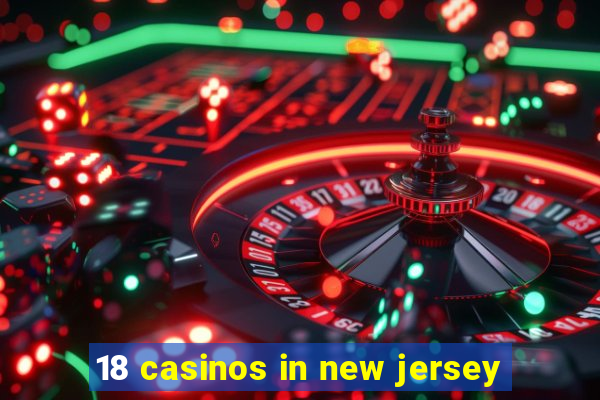 18 casinos in new jersey