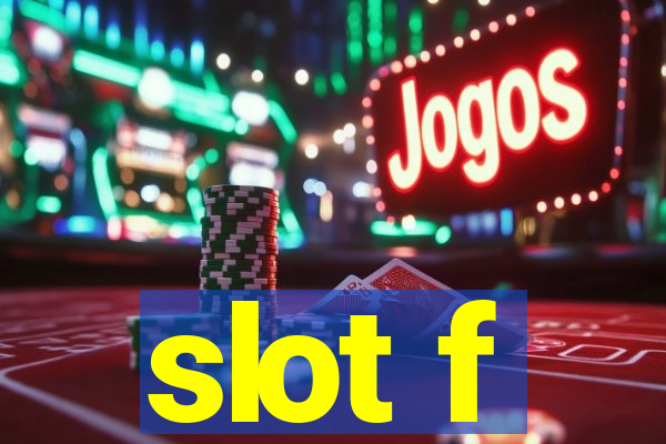 slot f