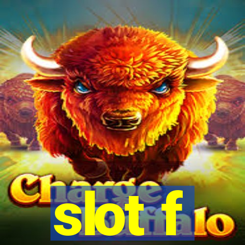 slot f