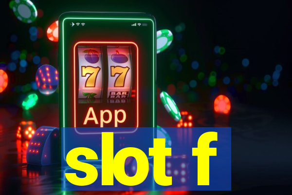 slot f