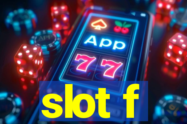 slot f