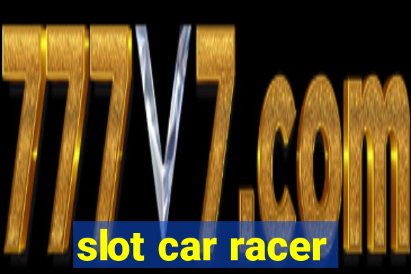 slot car racer