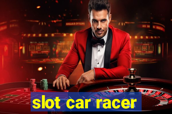 slot car racer