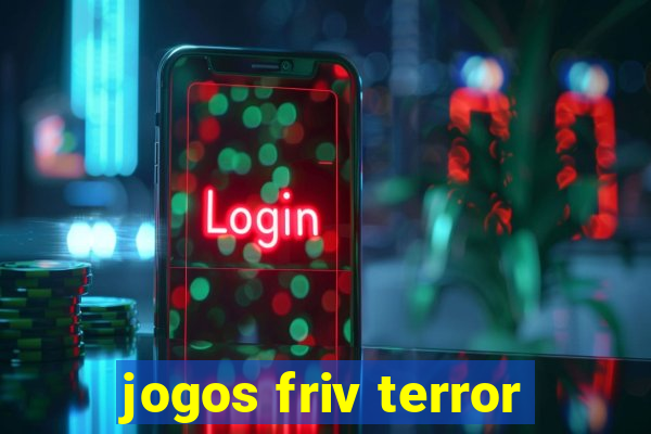 jogos friv terror