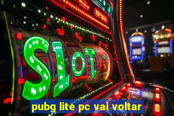 pubg lite pc vai voltar