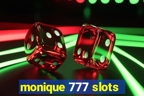 monique 777 slots