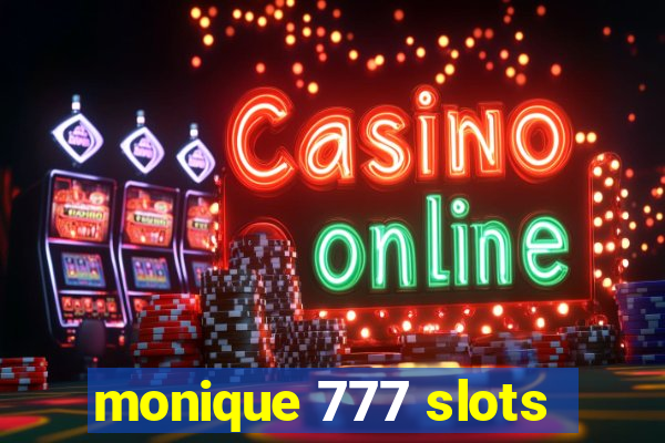 monique 777 slots