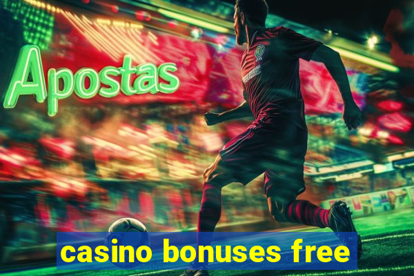 casino bonuses free