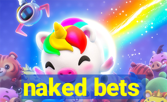 naked bets