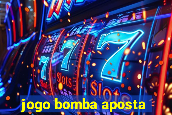 jogo bomba aposta