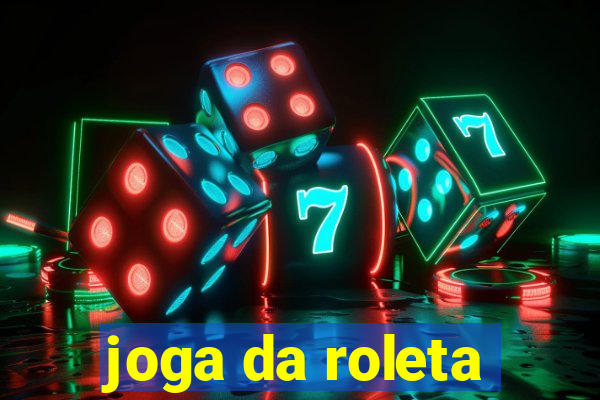 joga da roleta