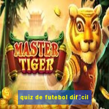 quiz de futebol dif铆cil