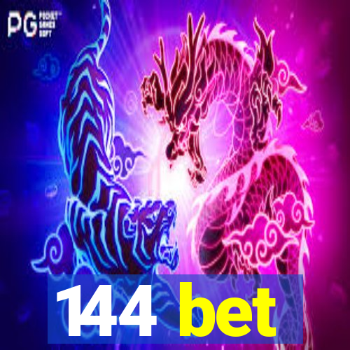 144 bet