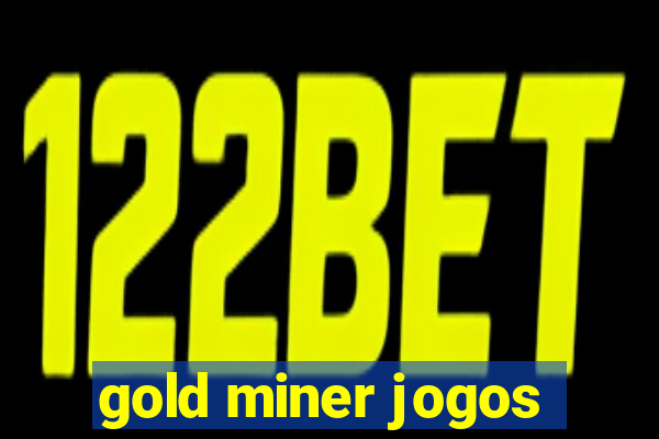 gold miner jogos