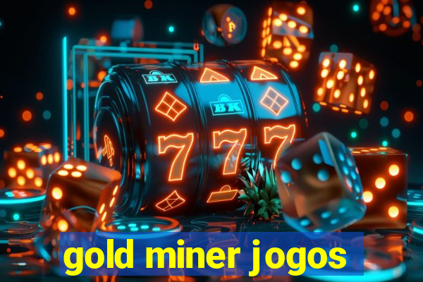 gold miner jogos