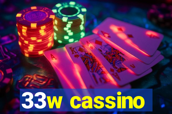 33w cassino