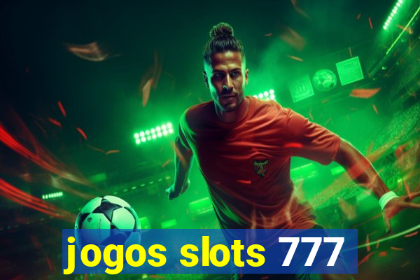 jogos slots 777