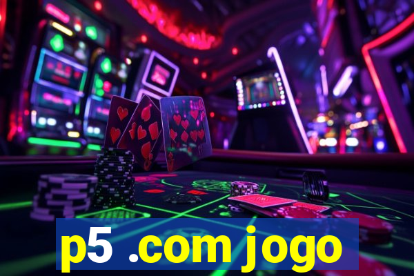 p5 .com jogo