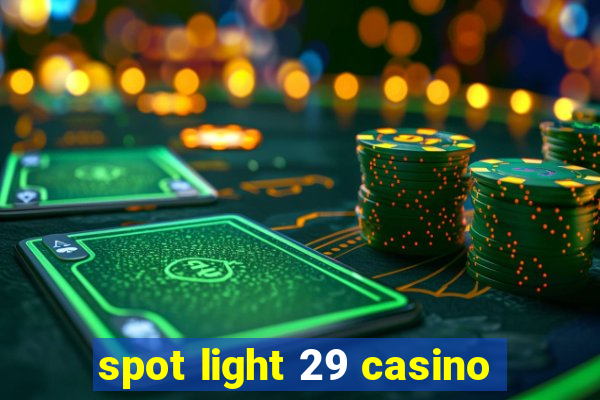 spot light 29 casino