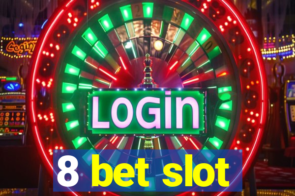 8 bet slot