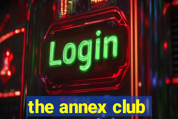 the annex club