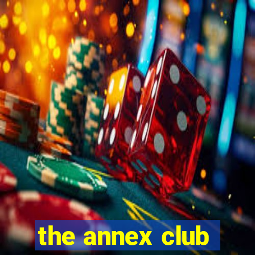 the annex club