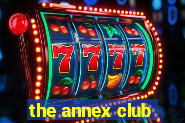 the annex club