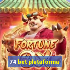 74 bet plataforma