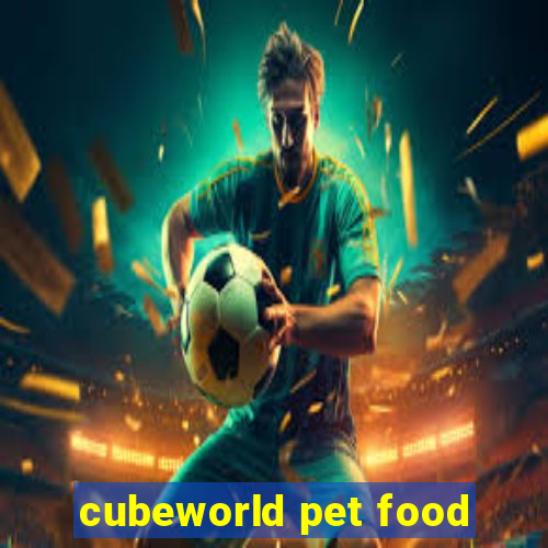 cubeworld pet food