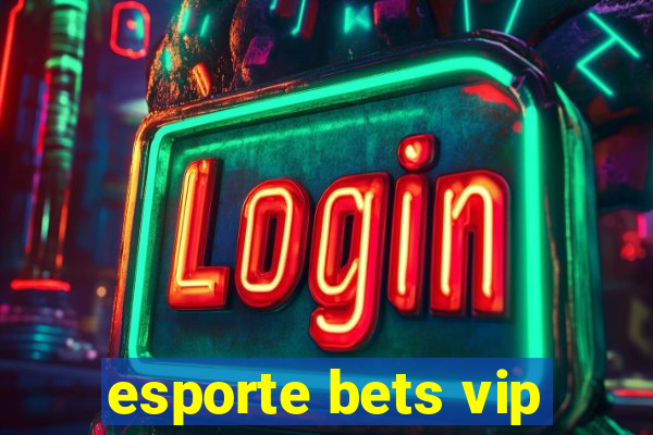 esporte bets vip