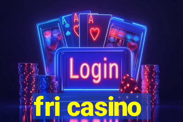 fri casino