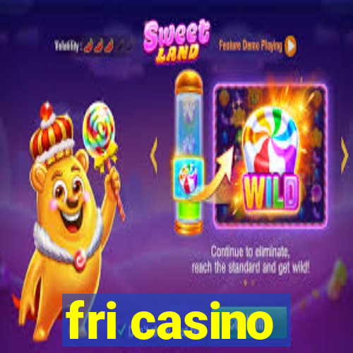 fri casino