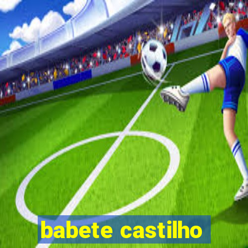 babete castilho