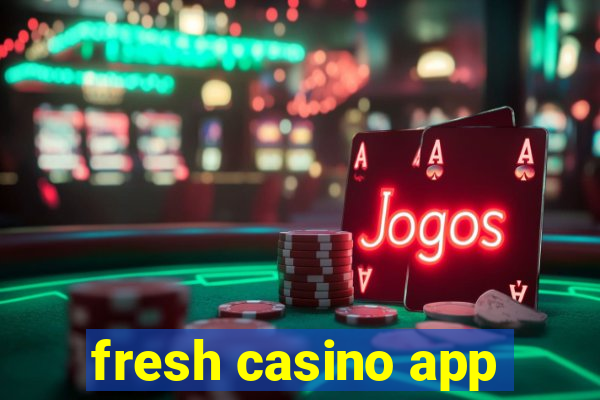 fresh casino app