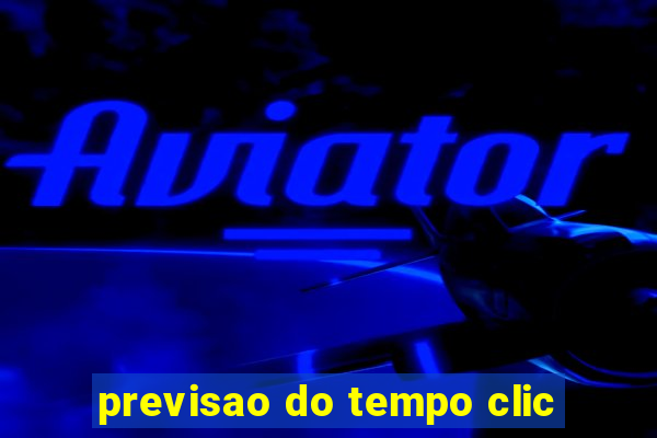 previsao do tempo clic