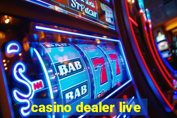 casino dealer live