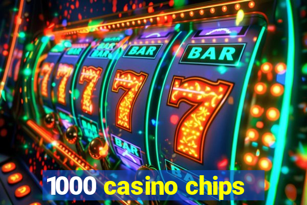 1000 casino chips