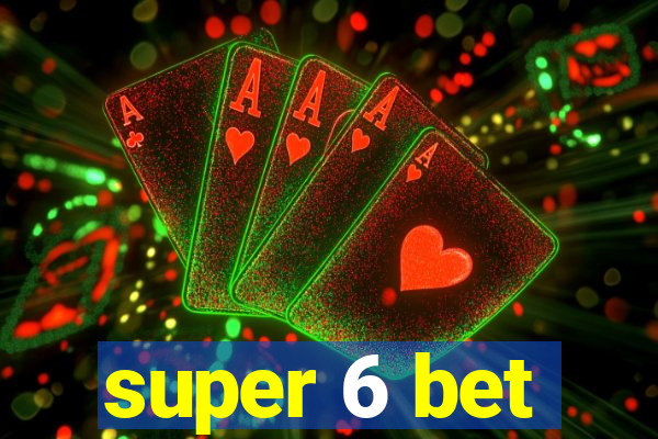 super 6 bet