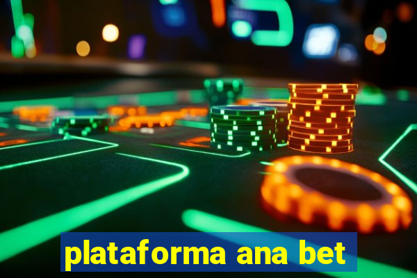 plataforma ana bet