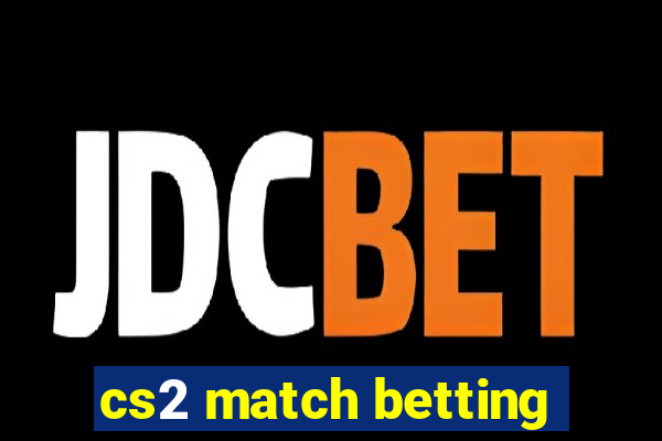 cs2 match betting